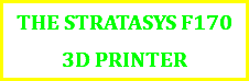 The Stratasys F170 3D Printer